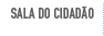 Sala do Cidad&atilde;o