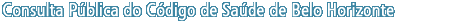 Consulta Pblica do Cdigo de Sade de Belo Horizonte